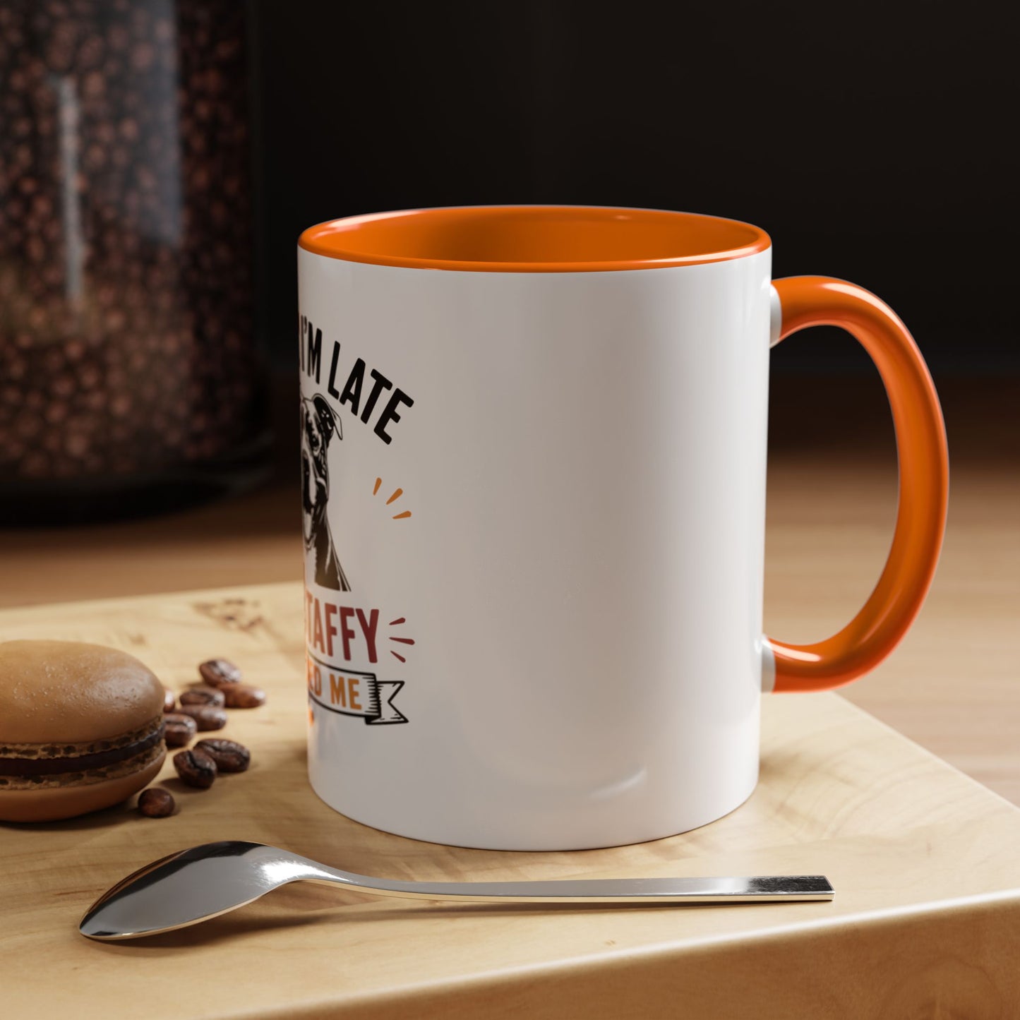 My Staffy Needed Me - Coffee Mug