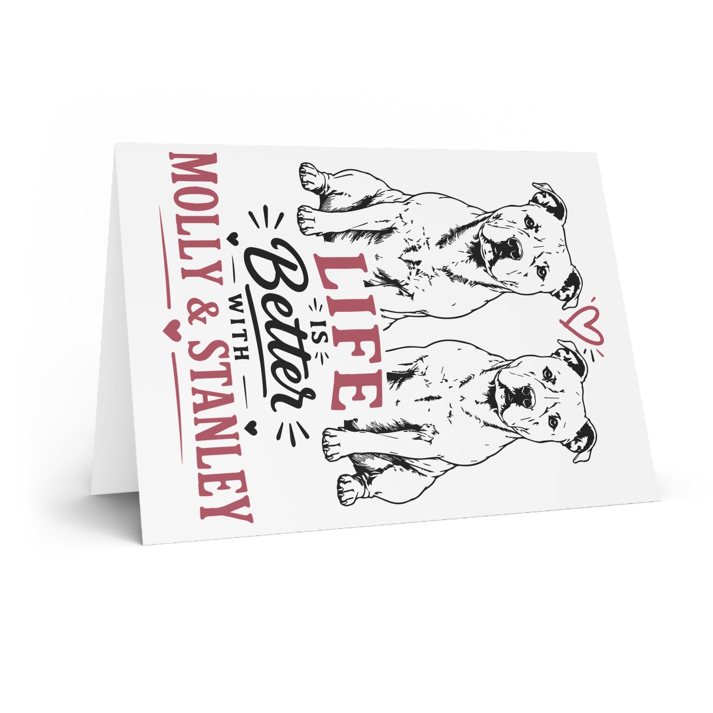 Life is Better With Molly & Stanley — Greeting Card